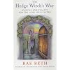 The Hedge Witch's Way: Magical Spirituality for the Lone Spellcaster