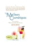 Acheter le livre Guide des meilleurs cosmétiques 2013-2014 recommandés par Lobservatoire des cosmétiques