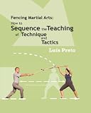 Fencing Martial Arts: How to sequence the teaching of technique and tactics