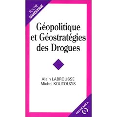 G�opolitique et G�ostrat�gie des drogues