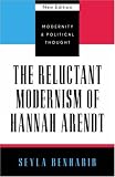 The Reluctant Modernism of Hannah Arendt