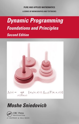 Dynamic Programming: Foundations and Principles, Second Edition (Chapman & Hall/CRC Pure and Applied Mathematics)
