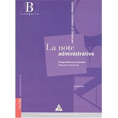 La note administrative : Pr�paration au concours R�dacteur territorial, m�thode et exercices corrig�s, Cat�gorie B