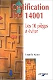 Certification ISO 14001 : Les 10 pièges à éviter