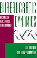 Bureaucratic Dynamics: The Role Of Bureaucracy In A Democracy (Transforming American Politics)