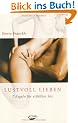 Lustvoll Lieben: 7 Regeln f�r erf�llten Sex