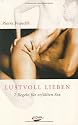 Lustvoll Lieben: 7 Regeln für erfüllten Sex