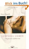 Lustvoll Lieben: 7 Regeln f�r erf�llten Sex