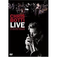 Chris Botti - Live - With Orchestra & Special Guests (2006)