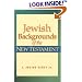 Jewish Backgrounds of the New Testament
