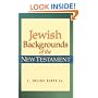 Jewish Backgrounds of the New Testament