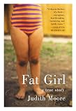 Fat Girl: A True Story