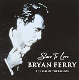 Slave to Love: Very Best of the Ballads