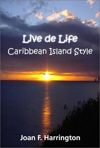 City Travel Guides Discounted  Books : Live De Life: Caribbean Island Style