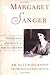 Margaret Sanger: An Autobiography by Kathryn Cullen-DuPont ISBN 0815410158