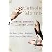 Catholic Matters: Confusion, Controversy, and the Splendor of Truth