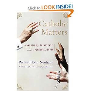 Catholic Matters: Confusion, Controversy, and the Splendor of Truth