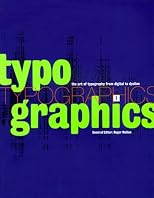 Typographics 1: The Art of Typography from Digital to Dyeline