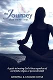 The Journey That Never Was: A Guide to Hearing Gods Voice Regardless of Ones Faith, Religion, or Personal Beliefs