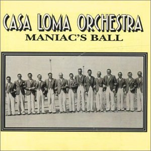 Maniac's Ball by Casa Loma Orchestra (Audio CD - 1996) - Import