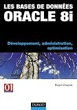 Les bases de donn�es Oracle 8i : D�veloppement, administration et optimisation