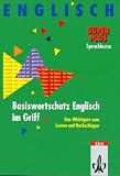 Basiswortschatz Englisch im Griff - Das Wichtigste zum Lernen und Nachschlagen - John Flower