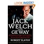 Jack Welch & The G.E. Way: Management Insights and Leadership Secrets of the Legendary CEO