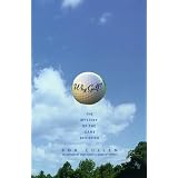 Why Golf?: The Mystery of the Game Revisited