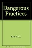 Dangerous practices