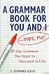 A Grammar Book for You and I ... Oops, Me!