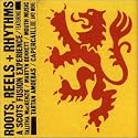 Roots Reels and Rhythms: Scots Fusion