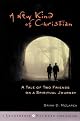 A New Kind of Christian: A Tale of Two Friends on a Spiritual Journey