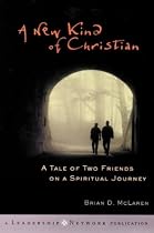 A New Kind of Christian: A Tale of Two Friends on a Spiritual Journey (JB Leadership Network Series)