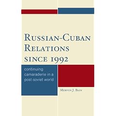 Russian-Cuban Relations since 1992: Continuing Camaraderie in a Post-Soviet World