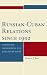 Russian-Cuban Relations since 1992: Continuing Camaraderie in a Post-Soviet World