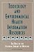 Toxicology and Environmental Health Information Resources: The Role of the National Library of Medicine