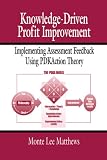 Knowledge-driven Profit Improvement: Implementing Assessment Feedback Using PDK Action Therapy