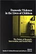 Domestic Violence in the Lives of Children: The Future of Research, Intervention, and Social Policy