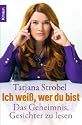 Ich wei&szlig;, wer du bist: Das Geheimnis, Gesichter zu lesen