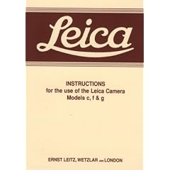 Leica Instructions for the use of the Leica Camera Models c, f & g (Leica instruction reprints)
