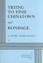 Trying to Find Chinatown and Bondage.