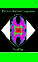 Memoirs of a Virus Programmer