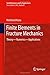 Finite Elements in Fracture Mechanics: Theory - Numerics - Applications (Solid Mechanics and Its Applications, 201)