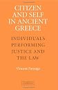 Citizen and Self in Ancient Greece: Individuals Performing Justice and the Law