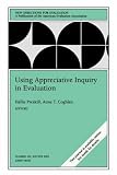 Using Appreciative Inquiry in Evaluation, New Directions for Evaluation, No. 100