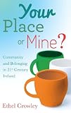 Your place or mine? : community and belonging in 21st century Ireland