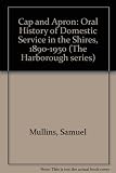 'Cap and apron' : an oral history of domestic service in the Shires, 1880-1950
