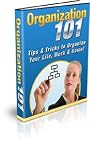 Organization 101 - Tips and Tricks to Organize Your Life, Work & Home