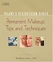 Milady's Aesthetician Series: Permanent Makeup, Tips and Techniques