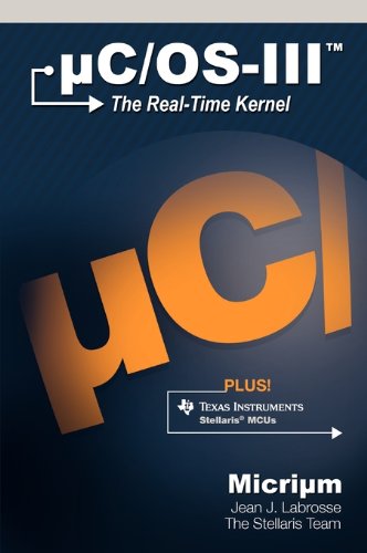 ucos iii the real time kernel and the texas instruments stellaris mcus